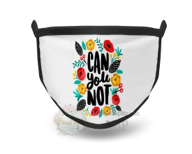 Can You Not Printed Mask