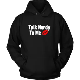 Talk Nerdy To Me  Hoodie